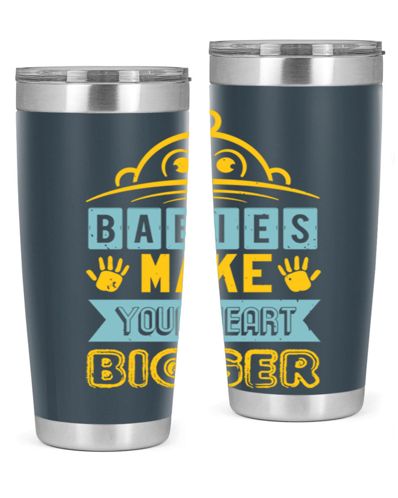 Babies make your heart bigger Style 17#- baby shower- tumbler