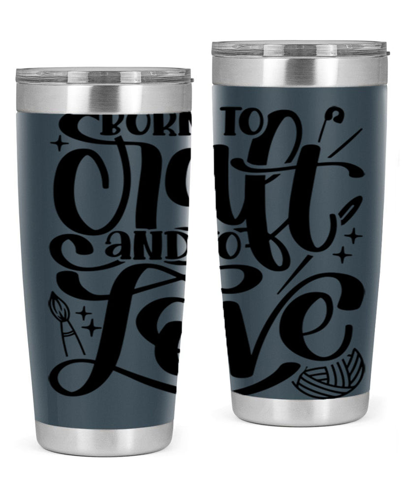 Born To Craft And To Love 46#- crafting- Tumbler