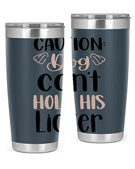 Caution Dog Cant Hold Style 31#- dog- Tumbler