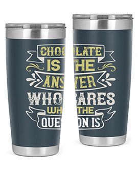 Chocolate is the answer Who cares what the question is Style 92#- pig- Tumbler