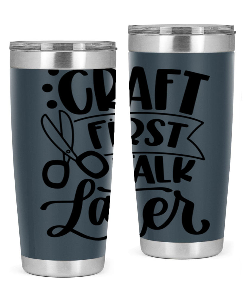 Craft First Talk Later 41#- crafting- Tumbler