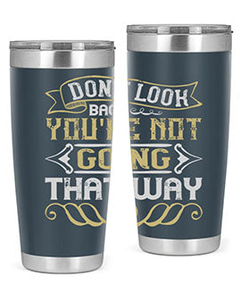 Dont look back youre not going that way Style 88#- pig- Tumbler