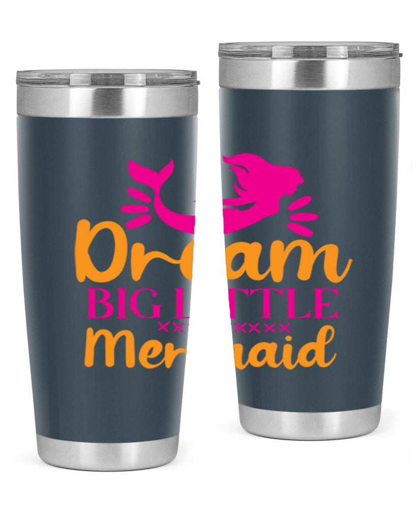 Dream Big Little Mermaid 117#- mermaid- Tumbler