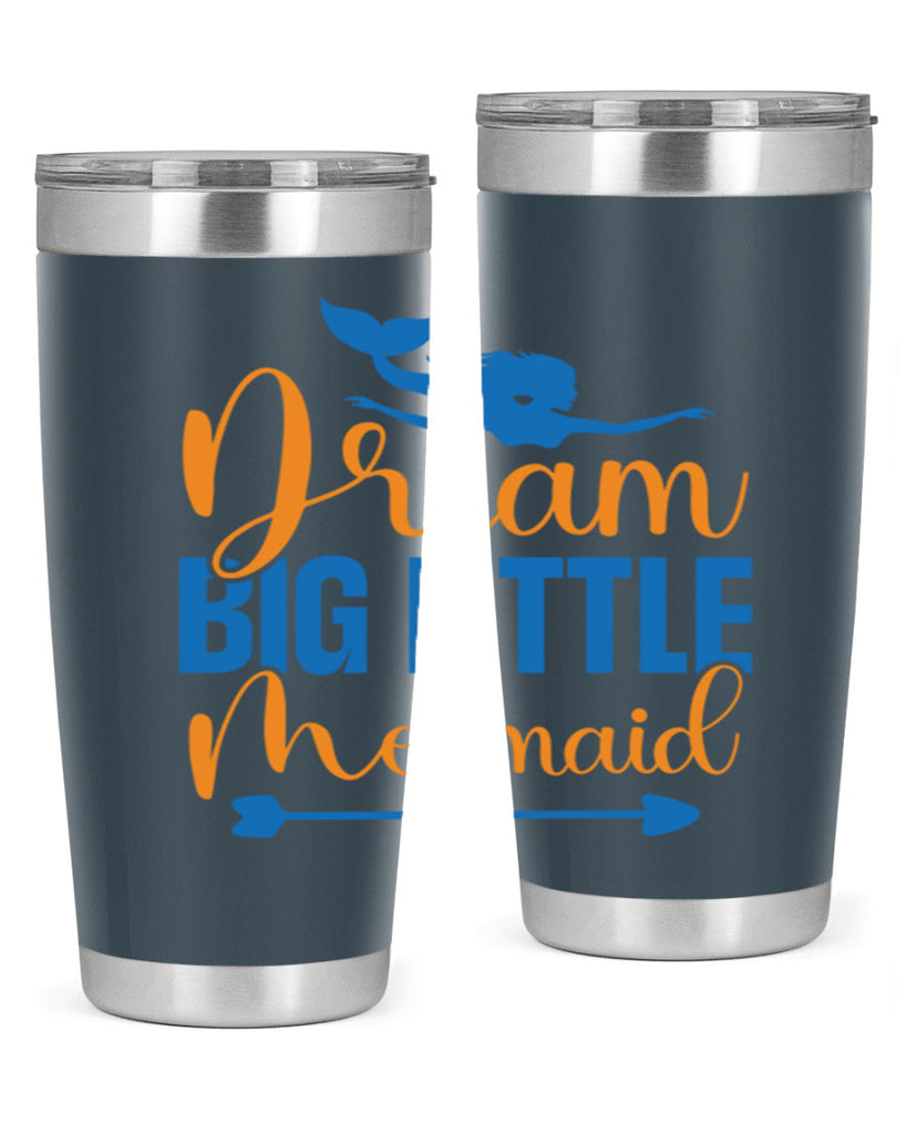Dream Big Little Mermaid 123#- mermaid- Tumbler