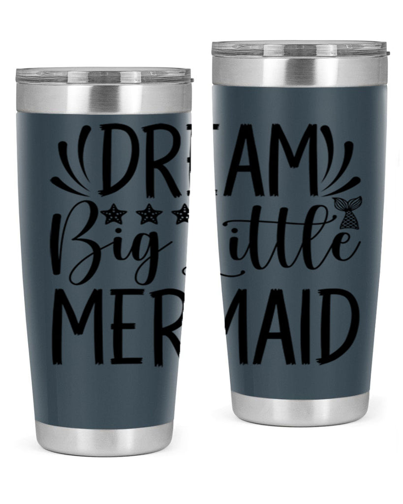 Dream Big Little Mermaid 126#- mermaid- Tumbler