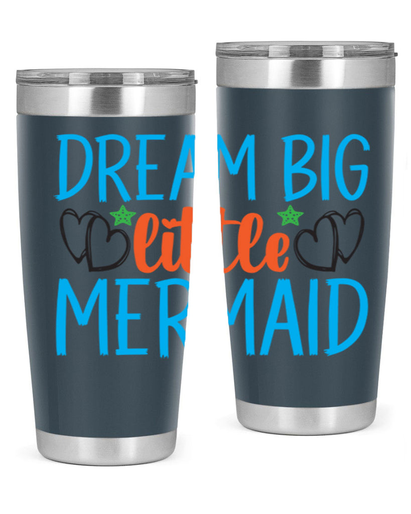 Dream Big Little Mermaid 128#- mermaid- Tumbler