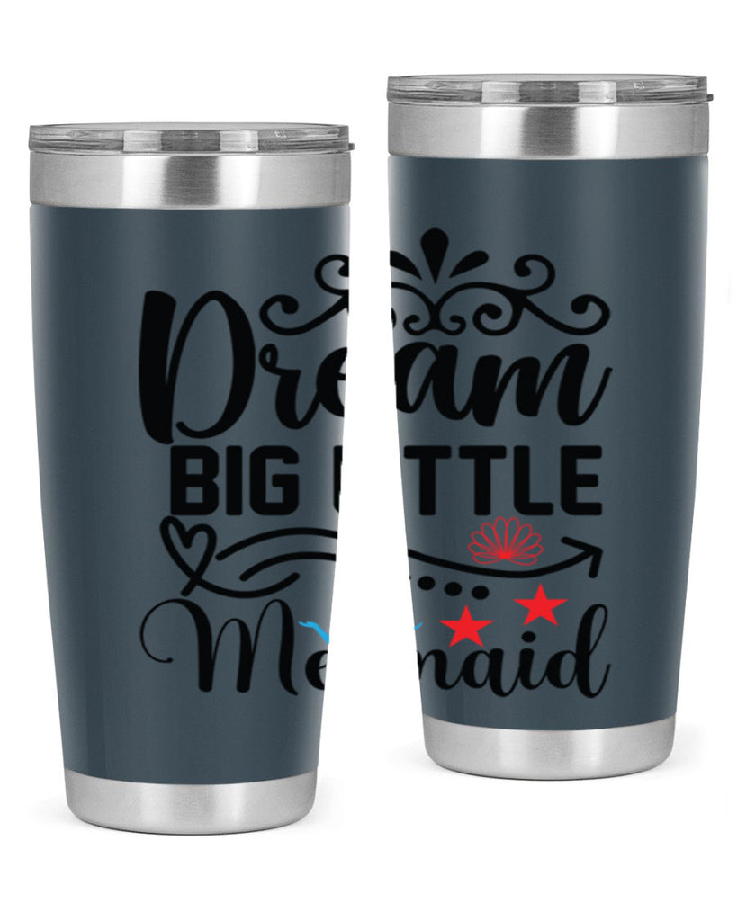 Dream Big Little Mermaid 133#- mermaid- Tumbler