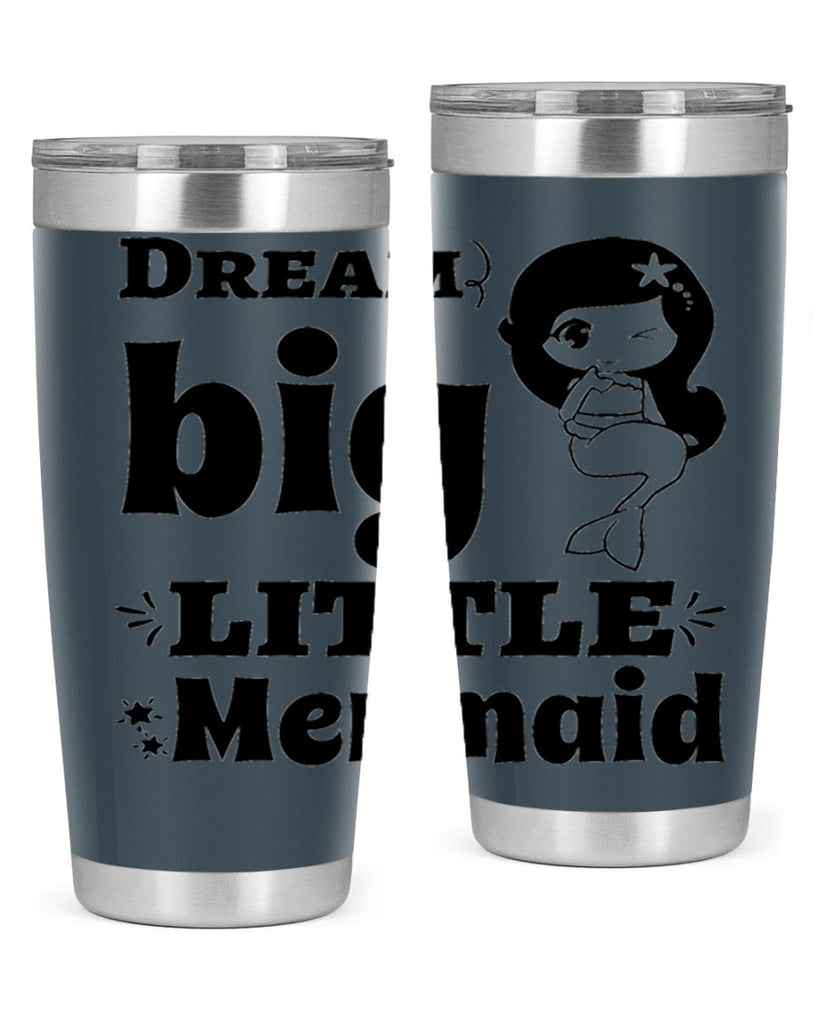 Dream big little Mermaid 127#- mermaid- Tumbler