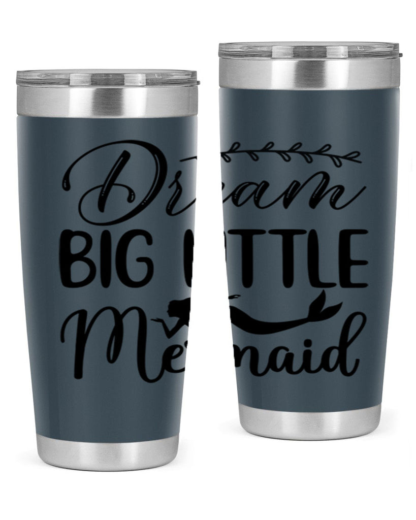 Dream big little mermaid 125#- mermaid- Tumbler