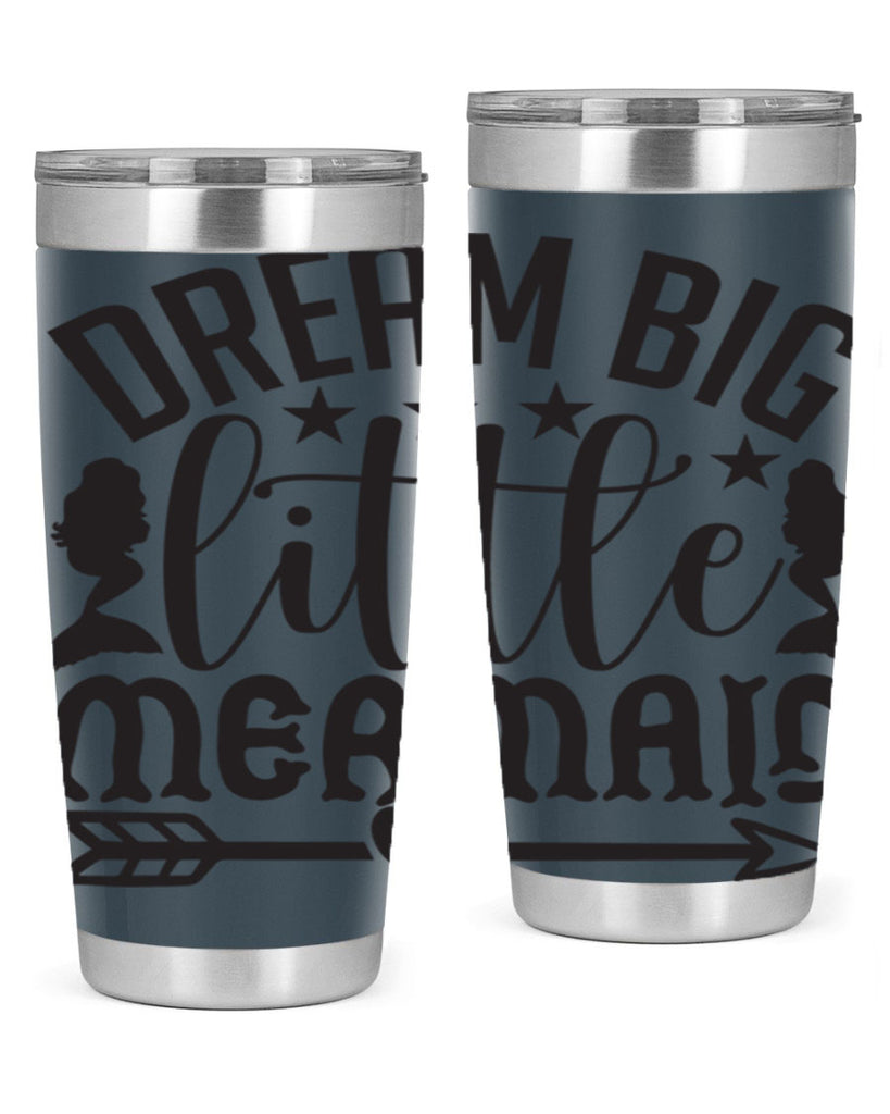 Dream big little mermaid 129#- mermaid- Tumbler