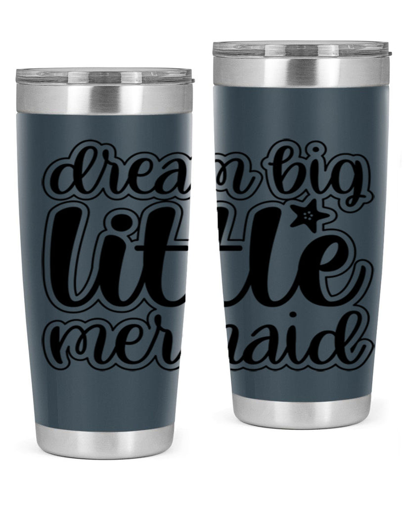 Dream big little mermaid 130#- mermaid- Tumbler