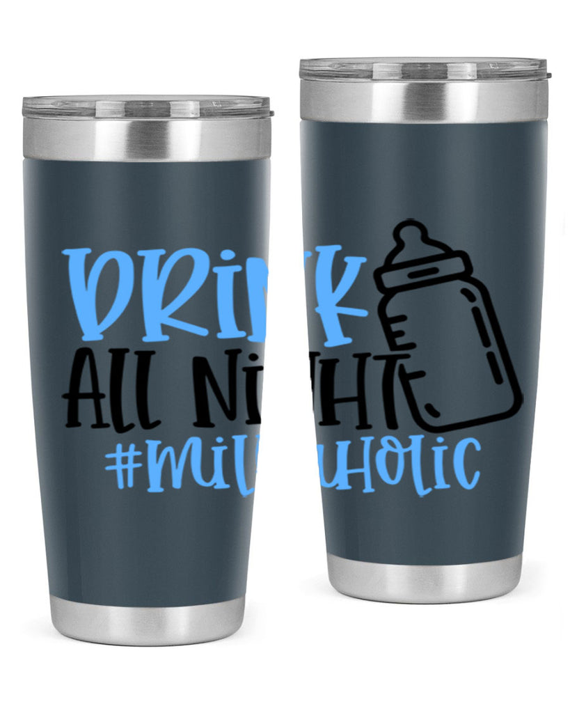 Drink All Night Milkaholic Style 99#- baby- tumbler