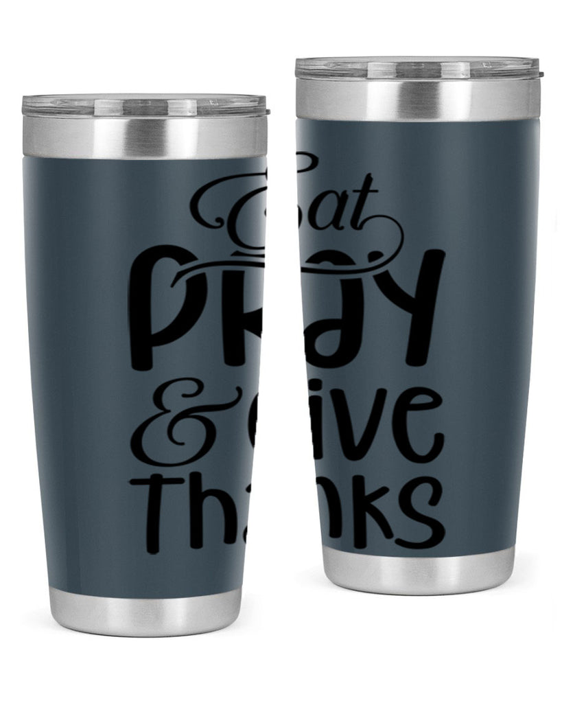 Eat Pray and Give Thanks 75#- fall- Tumbler