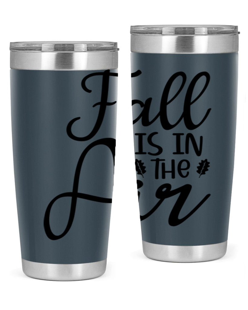 Fall Is In The Air 111#- fall- Tumbler