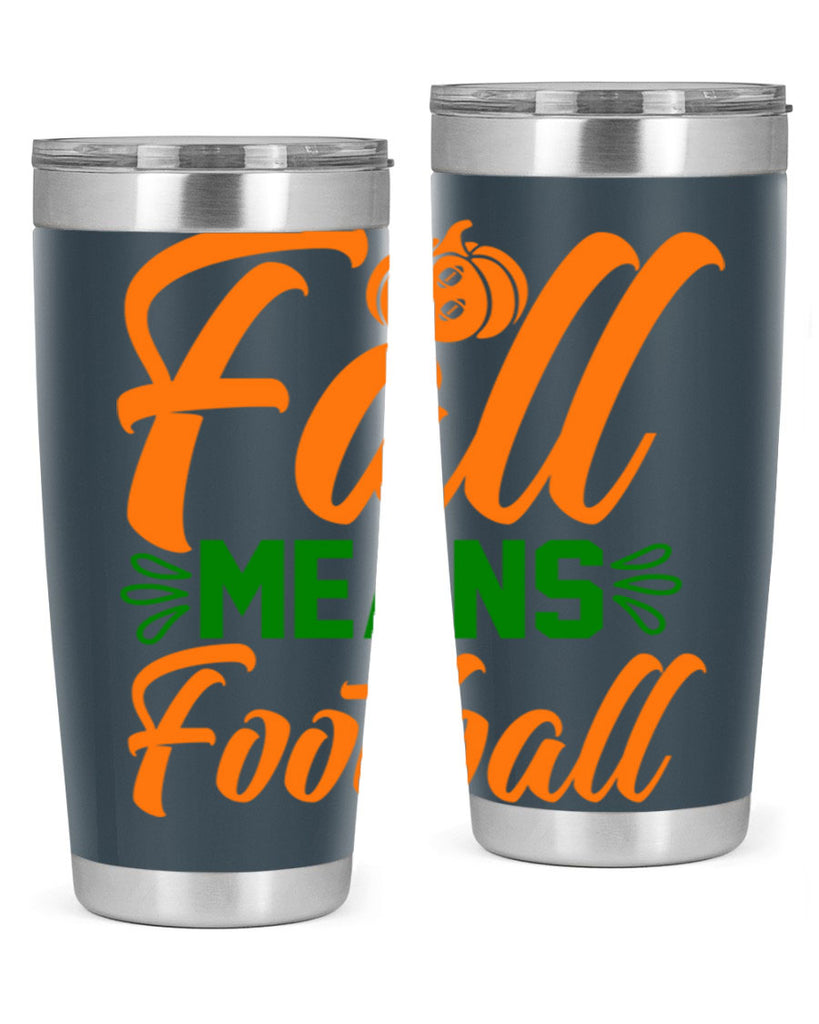 Fall Means Football 122#- fall- Tumbler