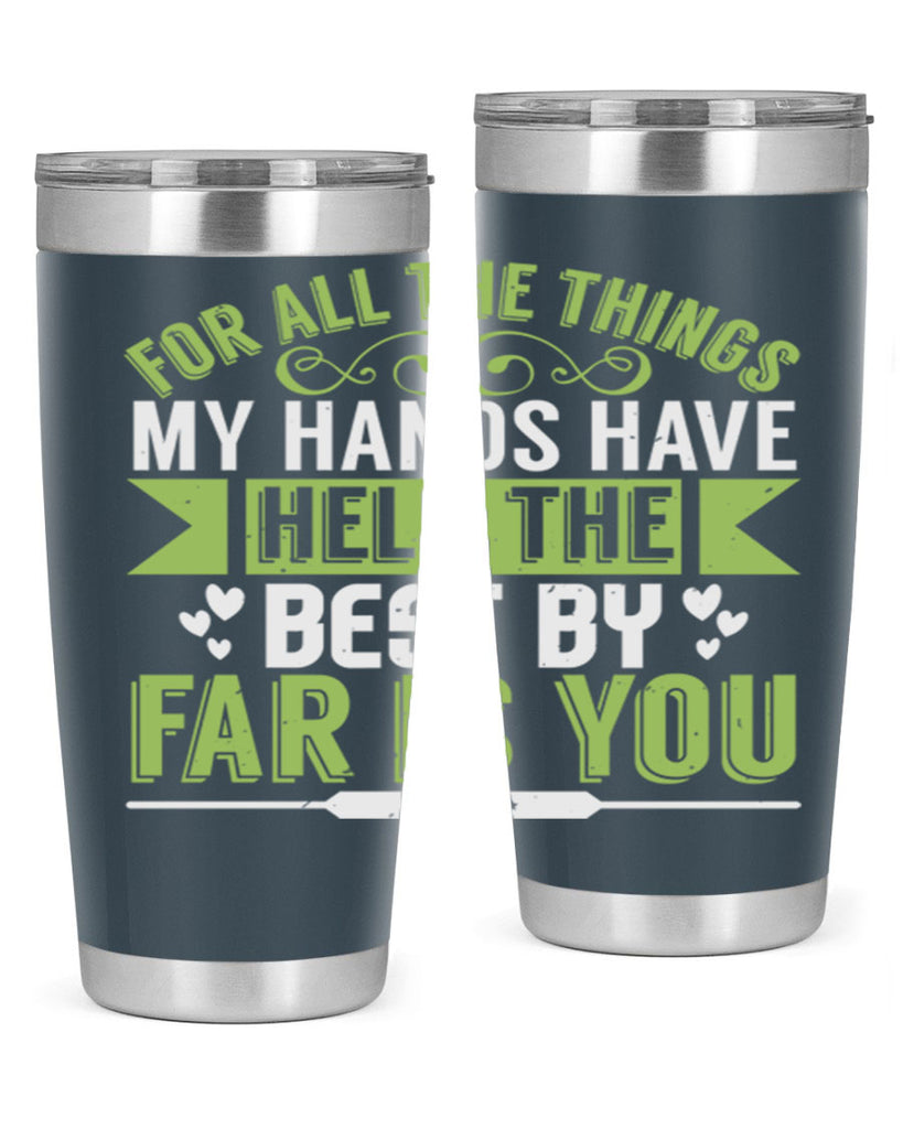 For all the things my hands have held is you Style 273#- baby- tumbler