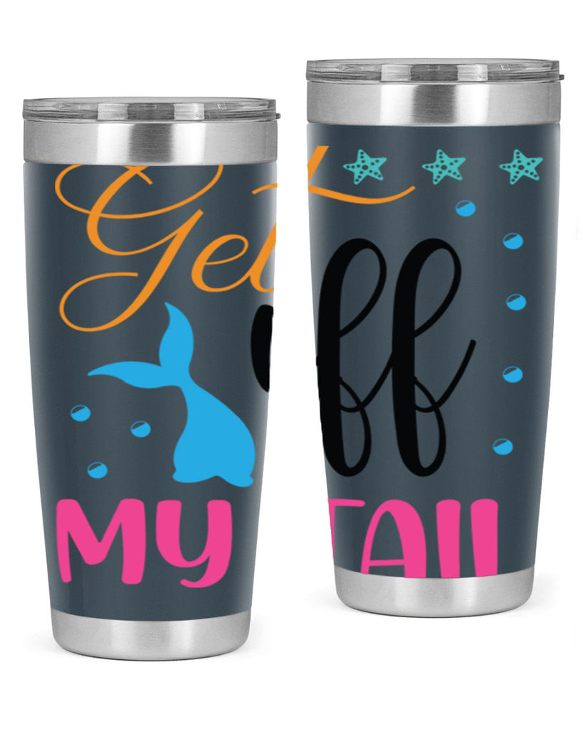 Get off My Tail 186#- mermaid- Tumbler