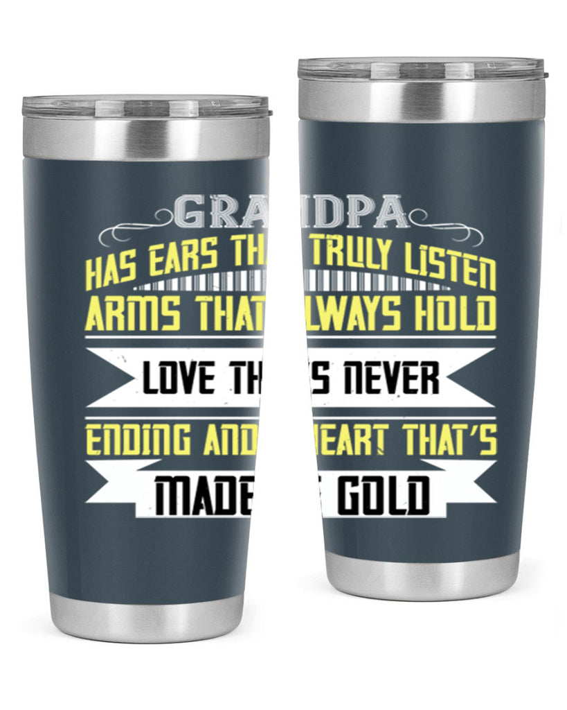 Grandpa has ears that truly listen 120#- grandpa - papa- Tumbler