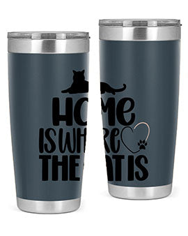 Home Is Where The Cat is Style 93#- cat- Tumbler