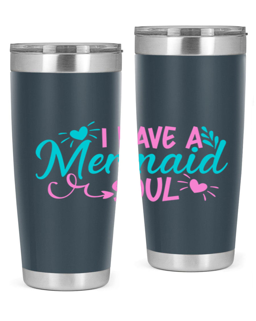 I Have A Mermaid Soul 210#- mermaid- Tumbler