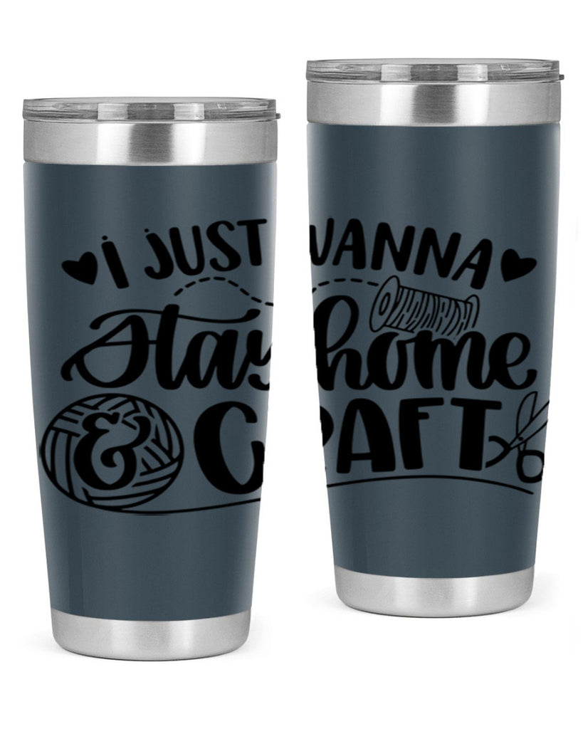 I Just Wanna Stay Home Craft 21#- crafting- Tumbler