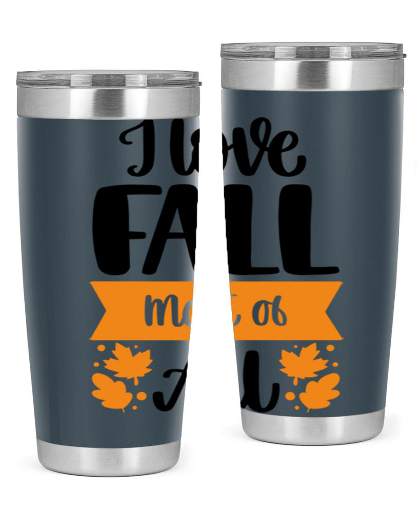 I Love Fall Most Of All 498#- fall- Tumbler
