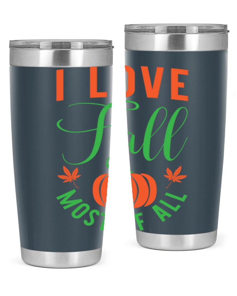 I Love Fall Most of All 331#- fall- Tumbler