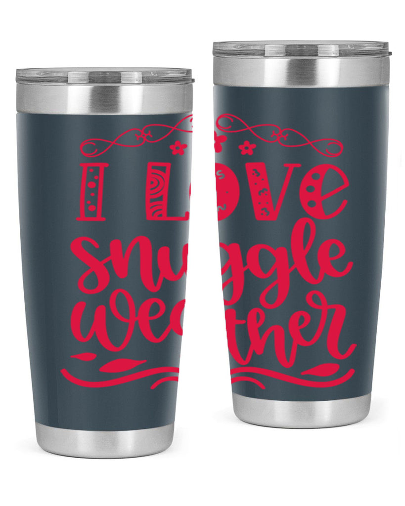 I Love Snuggle Weather 338#- fall- Tumbler