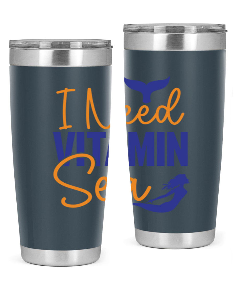 I Need Vitamin Sea 215#- mermaid- Tumbler