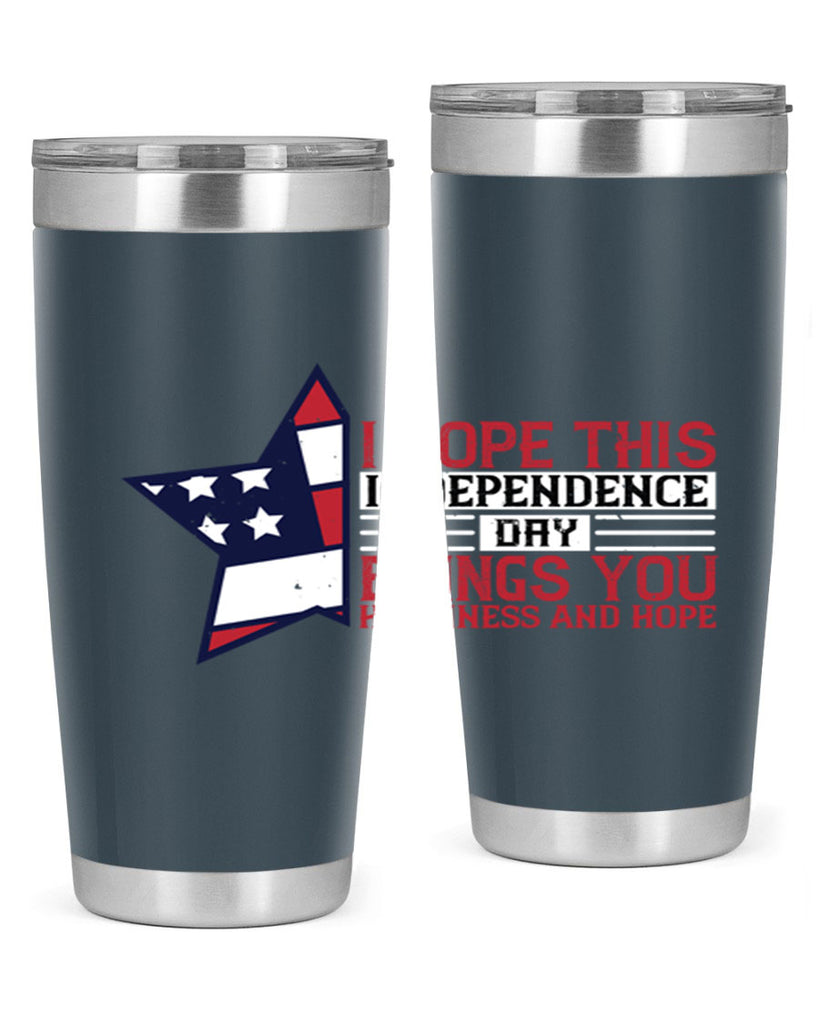 I hope this Independence Day brings you happiness and hope Style 113#- Fourt Of July- Tumbler