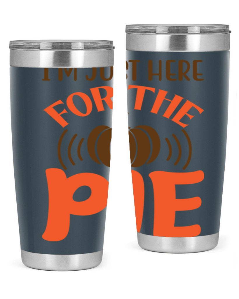 I m Just Here for the Pie 340#- fall- Tumbler