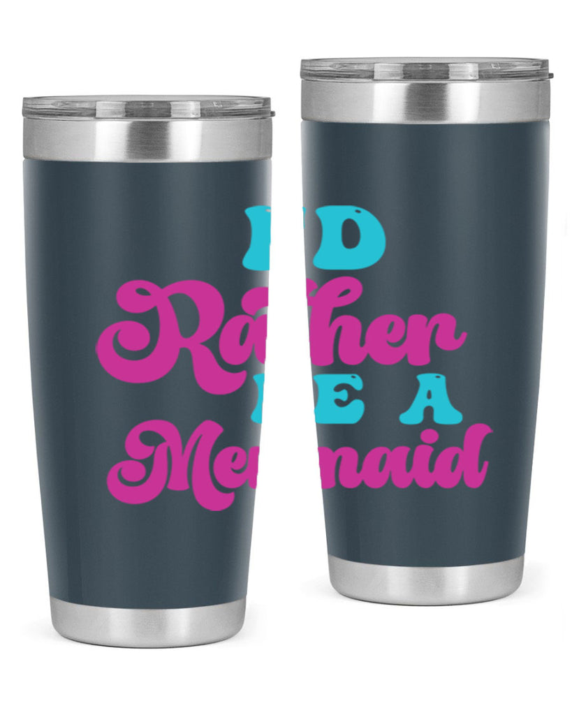 Id Rather Be A Mermaid 220#- mermaid- Tumbler
