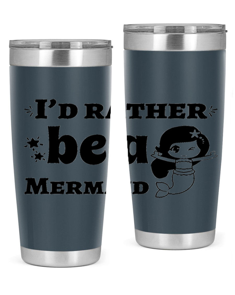 Id rather be a Mermaid 240#- mermaid- Tumbler