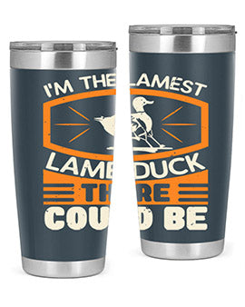 Im the lamest lame duck there could be Style 37#- duck- Tumbler