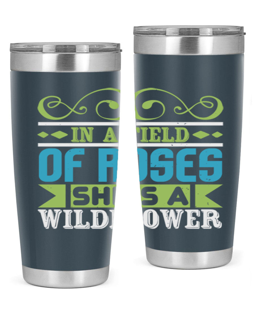 Ina field of Roses shes a wildflower Style 195#- baby- tumbler