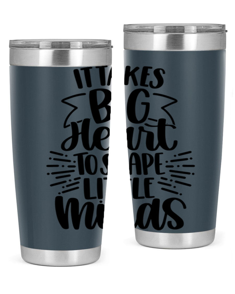 It Takes Big Heart To Shape Style 70#- teacher- tumbler