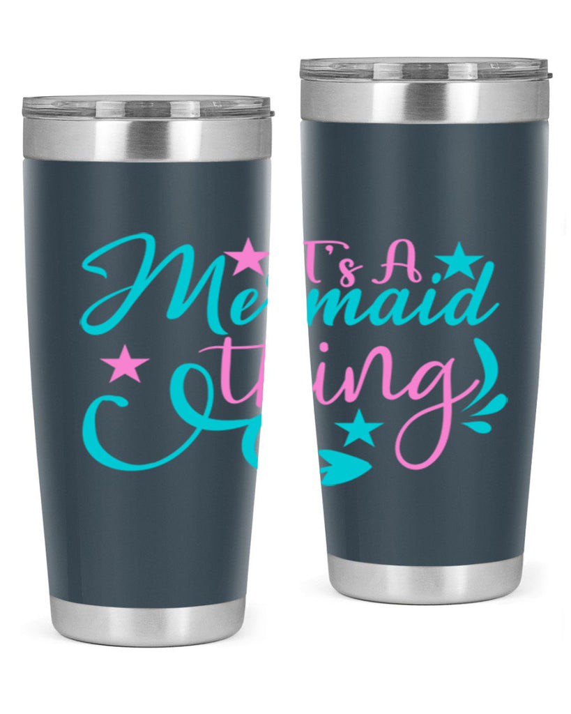 It s A Mermaid Thing 275#- mermaid- Tumbler