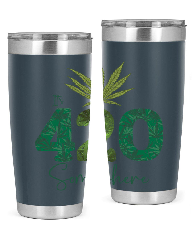 Its 420 Somewhere Sublimation 159#- marijuana- Tumbler