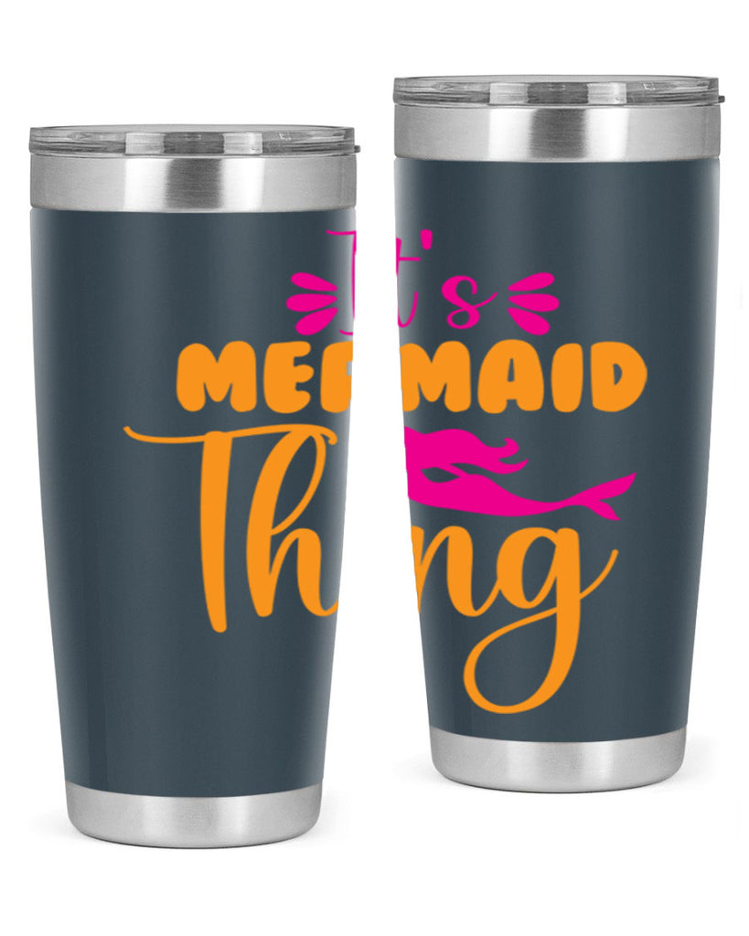 Its Mermaid Thing 281#- mermaid- Tumbler