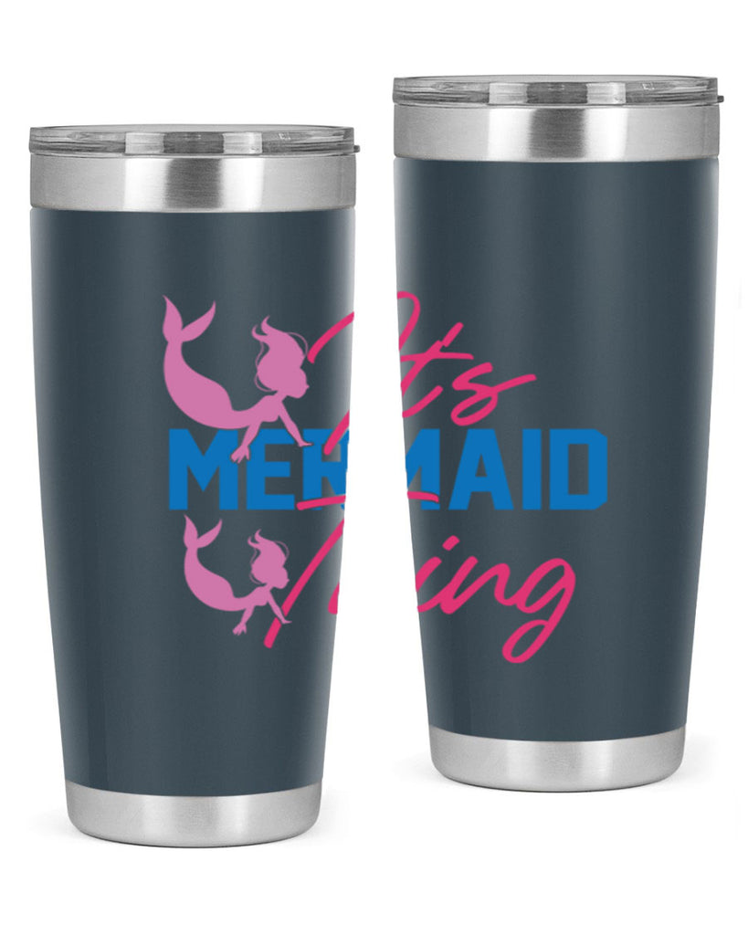 Its Mermaid Thing 284#- mermaid- Tumbler