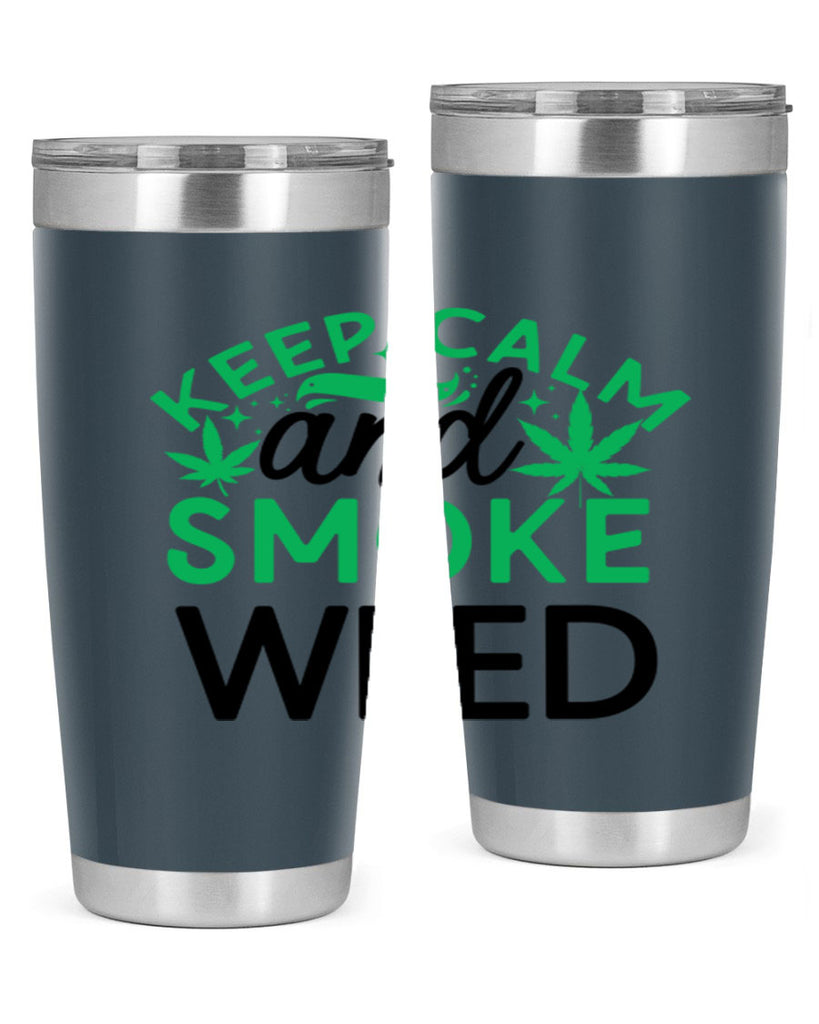 Keep Calm And Smoke Weed 172#- marijuana- Tumbler