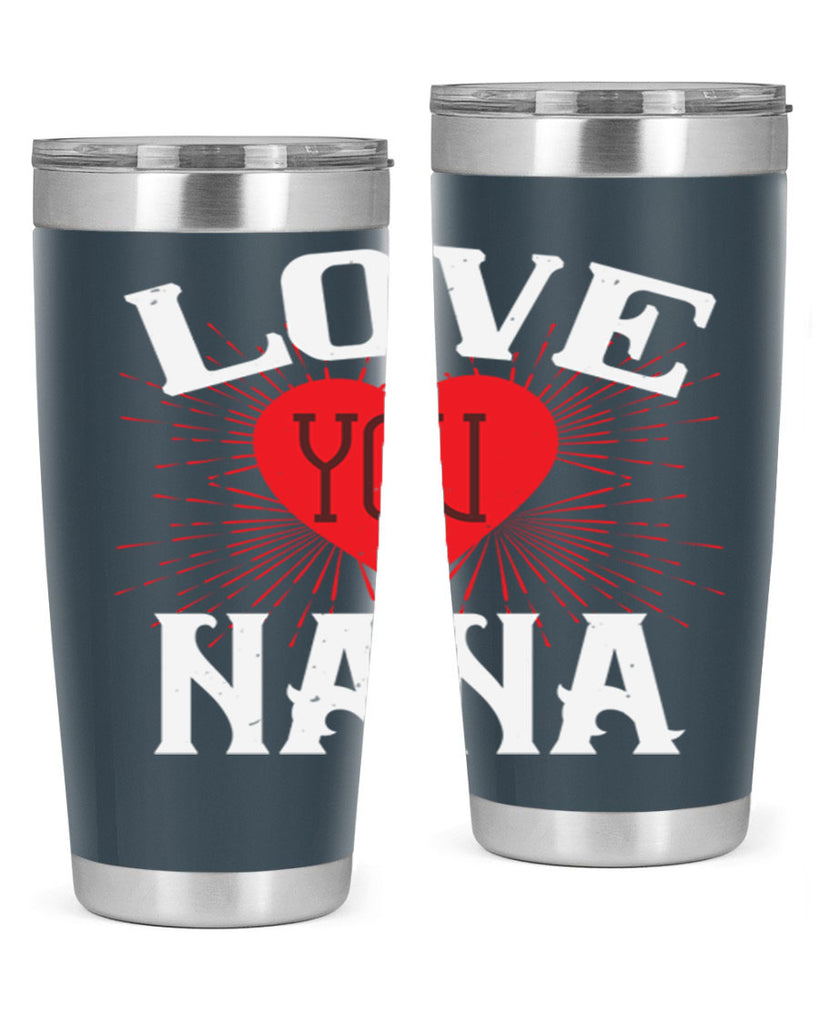 LOVE YOU NANA 16#- grandma - nana- Tumbler