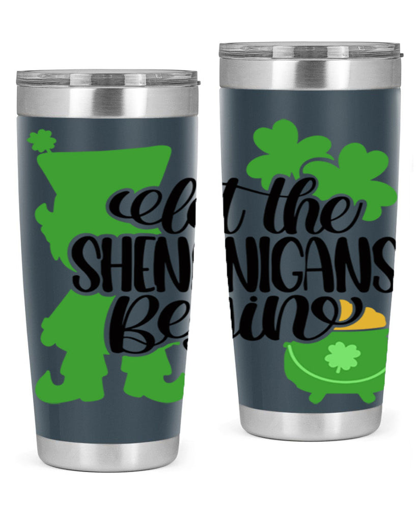 Let The Shenanigans Begin Style 72#- St Patricks Day- Tumbler