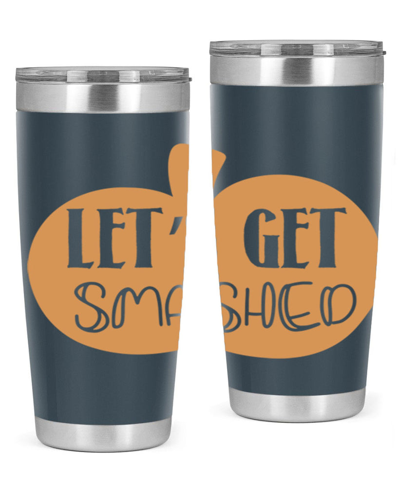 Let s Get Smashed 399#- fall- Tumbler