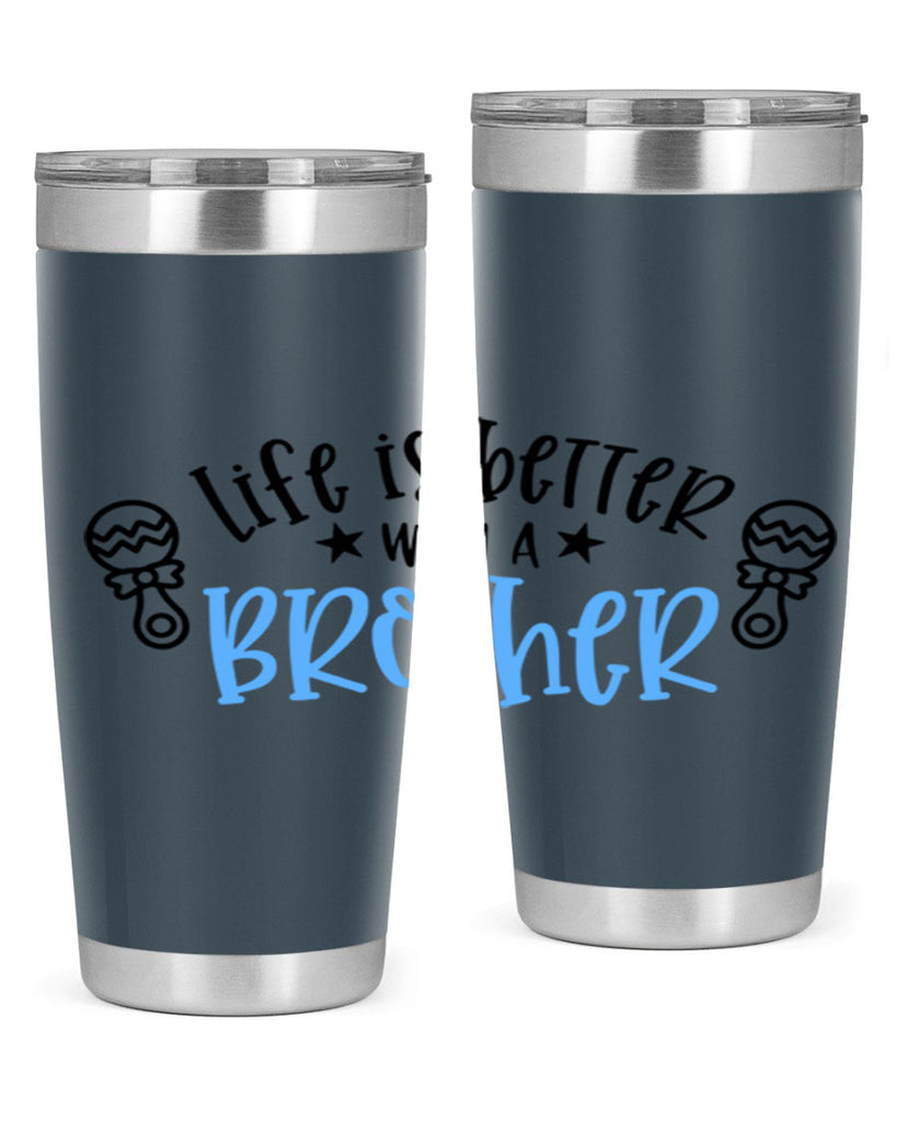 Life Is Better With A Brother Style 72#- baby- tumbler