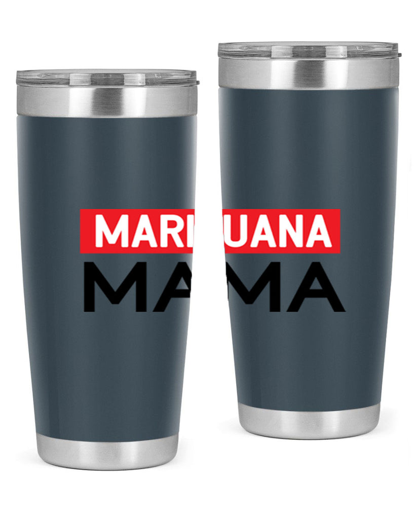 Marijuana Mama 207#- marijuana- Tumbler