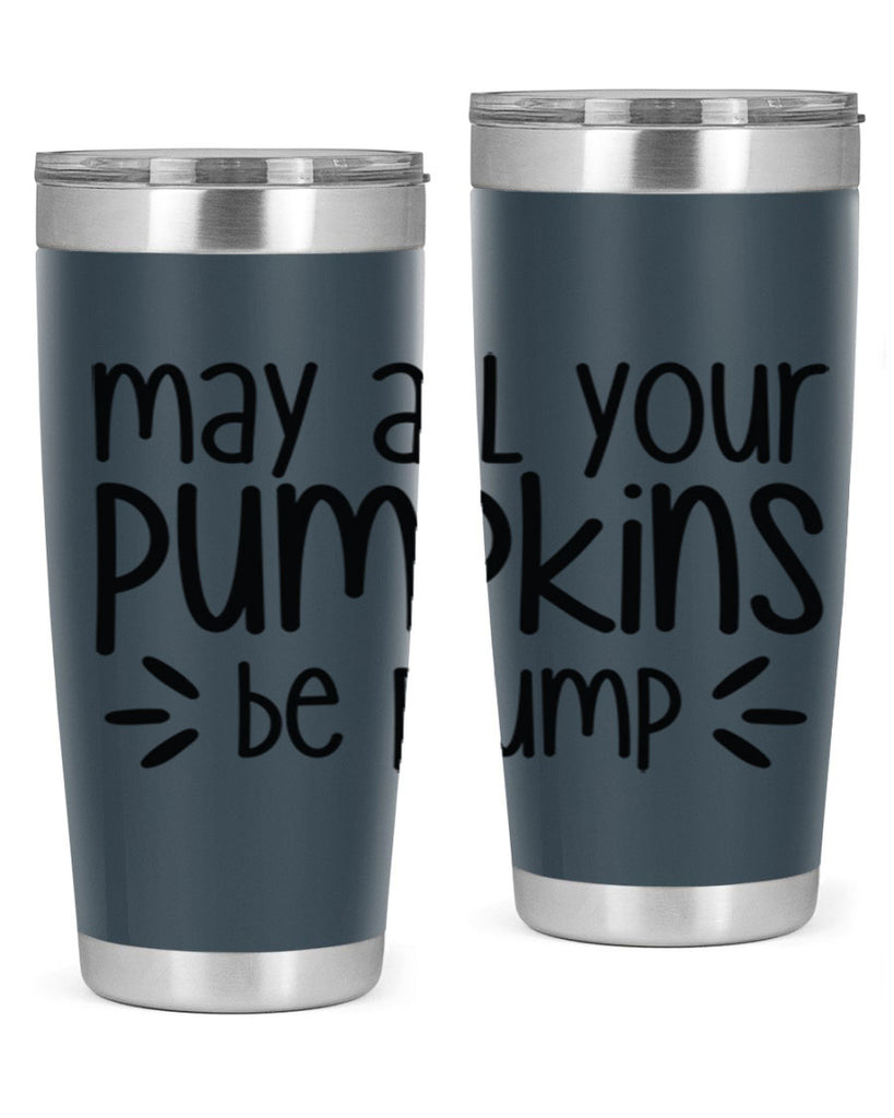 May All Your Pumpkins Be Plump 422#- fall- Tumbler