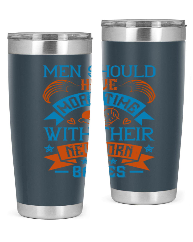 Men should have more time with their newborn babies Style 113#- baby- tumbler