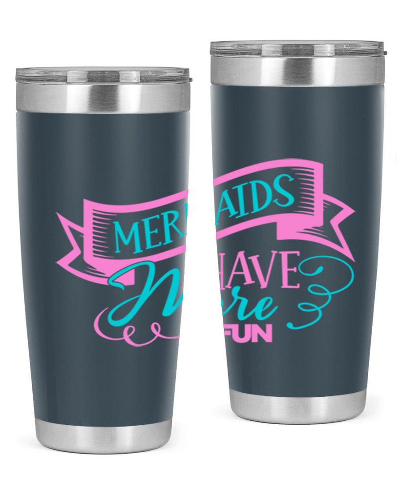 Mermaids Have More Fun 470#- mermaid- Tumbler