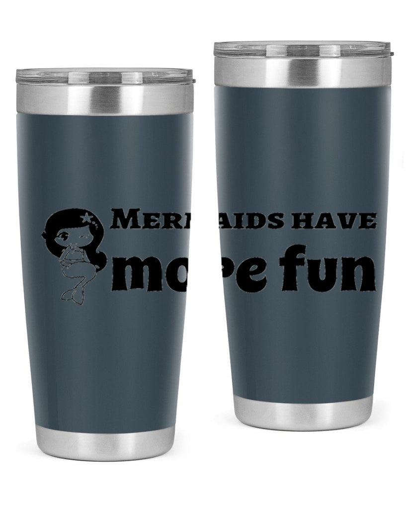 Mermaids have more fun 490#- mermaid- Tumbler
